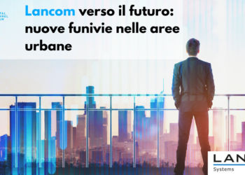 Lancom verso il futuro: nuove funivie nelle aree urbane