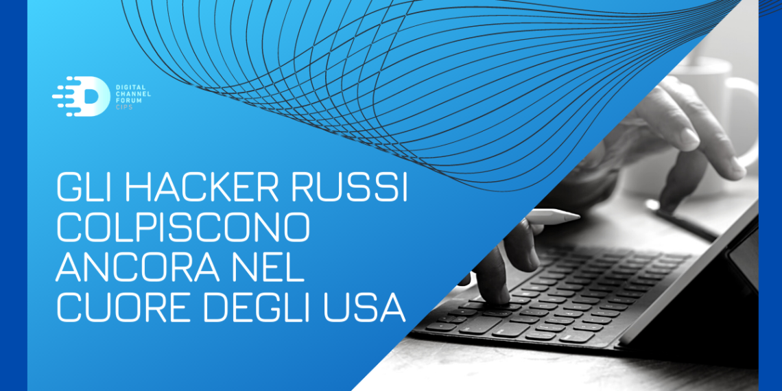 Gli Hacker russi colpiscono ancora nel cuore degli USA