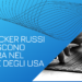 Gli Hacker russi colpiscono ancora nel cuore degli USA