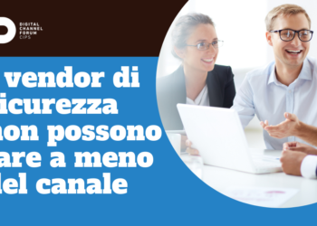 I vendor di sicurezza non possono fare a meno del canale