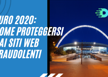 Euro 2020: come proteggersi dai siti web fraudolenti