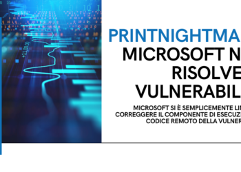 PrintNightmare: Microsoft non risolve la vulnerabilità
