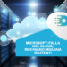 Microsoft: falla nel cloud, rischiano migliaia di utenti