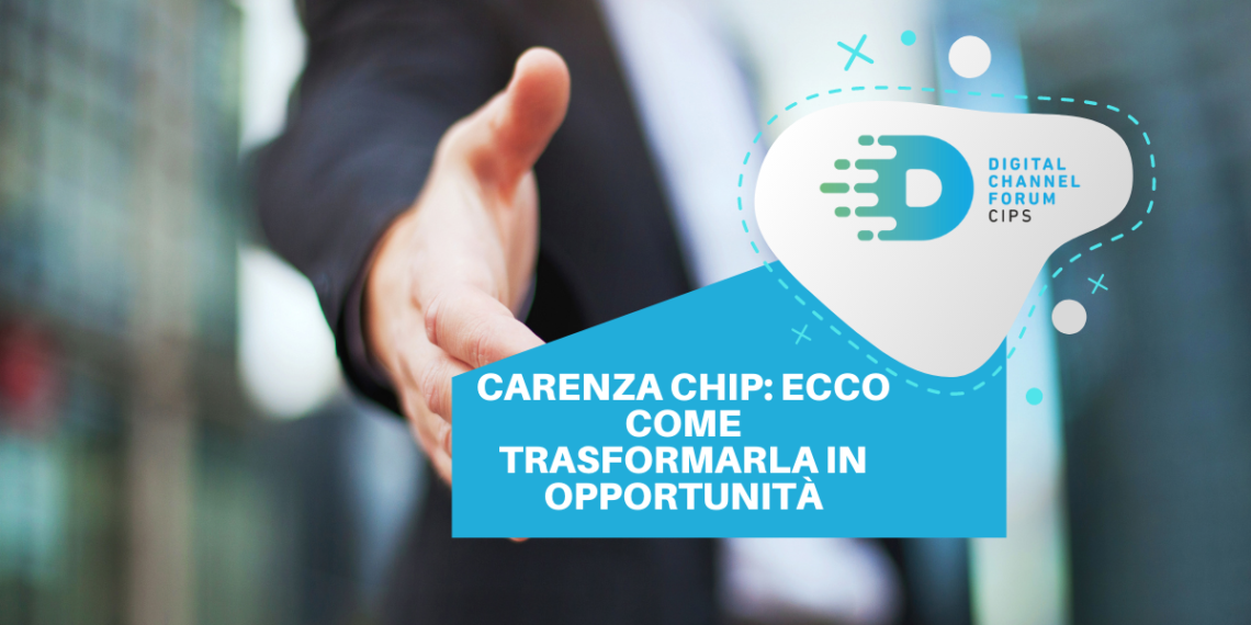 Carenza chip: ecco come trasformarla in opportunità