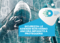 Sicurezza: le aziende non hanno ancora imparato a proteggersi