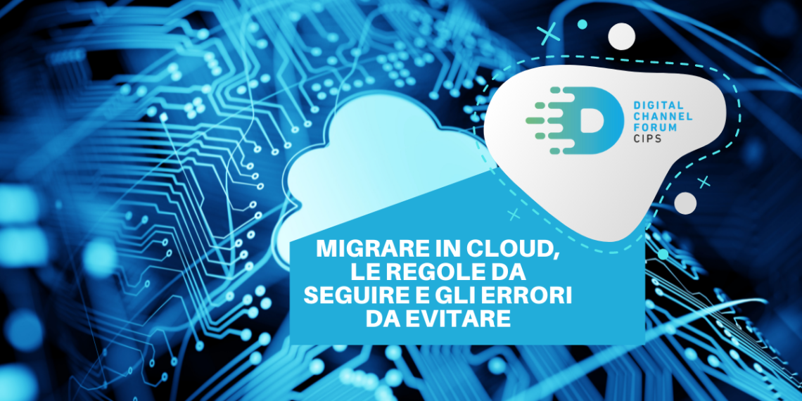 Migrare in cloud, le regole da seguire e gli errori da evitare
