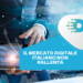 Il mercato digitale italiano non rallenta
