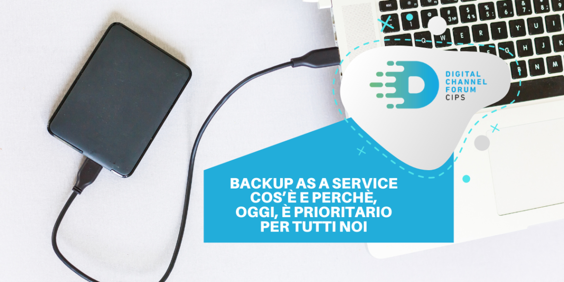 Backup as a service cos’è e perché, oggi, è prioritario per tutti noi