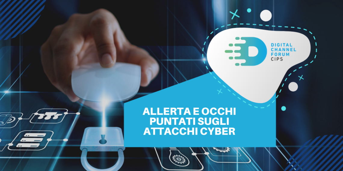 Allerta e occhi puntati sugli attacchi cyber