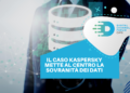 Il caso Kaspersky mette al centro la sovranità dei dati