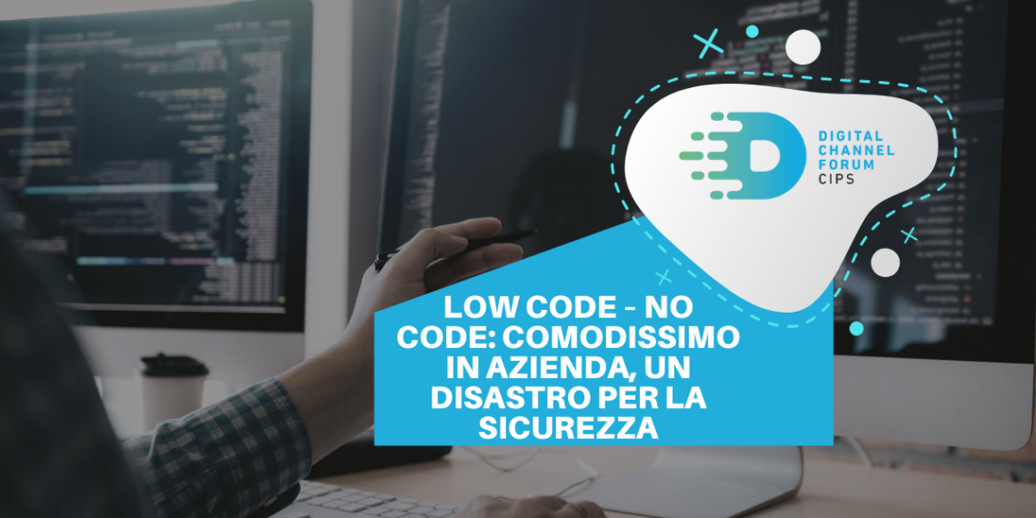 Low Code – No Code: comodissimo in azienda, un disastro per la sicurezza