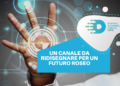 Un canale da ridisegnare per un futuro roseo