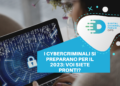 I cybercriminali si preparano per il 2023: voi siete pronti?