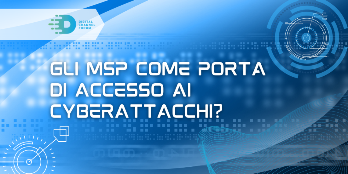 Gli MSP come porta di accesso ai cyberattacchi?
