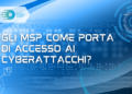 Gli MSP come porta di accesso ai cyberattacchi?