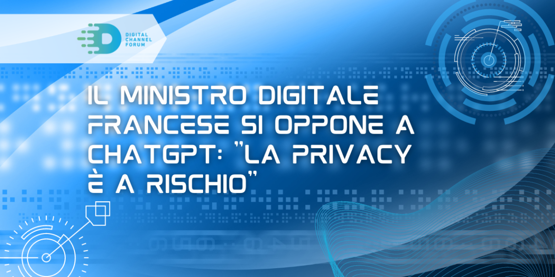 Il ministro digitale francese si oppone a ChatGPT: “La privacy è a rischio”