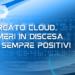 Mercato cloud, numeri in discesa ma sempre positivi