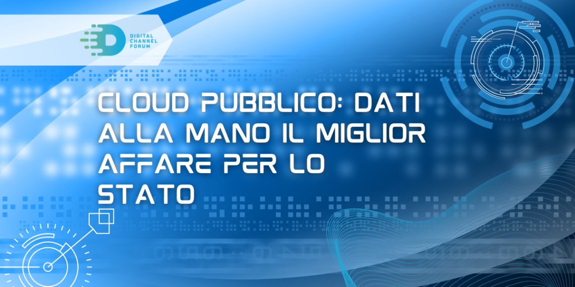 Cloud Pubblico: dati alla mano il miglior affare per lo Stato