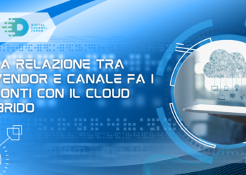 La relazione tra vendor e canale fa i conti con il cloud ibrido