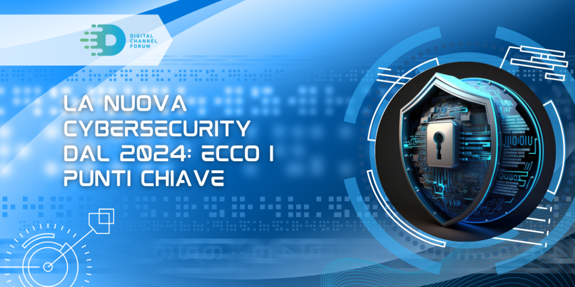 La nuova cybersecurity dal 2024: ecco i punti chiave