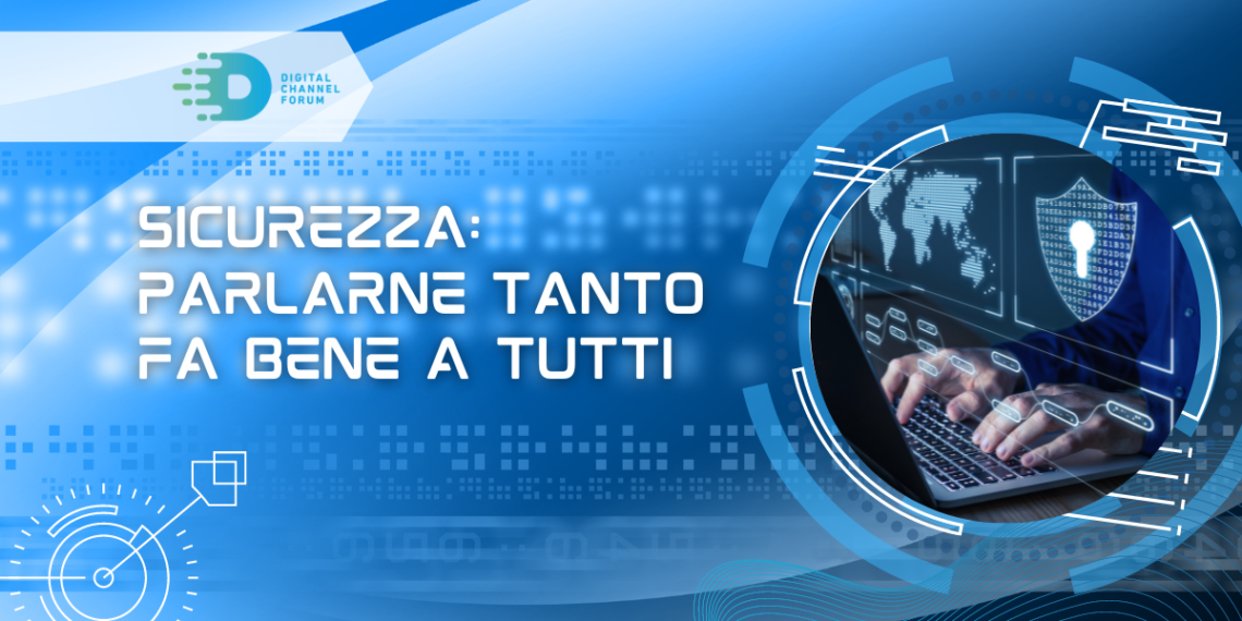 Sicurezza: parlarne tanto fa bene a tutti