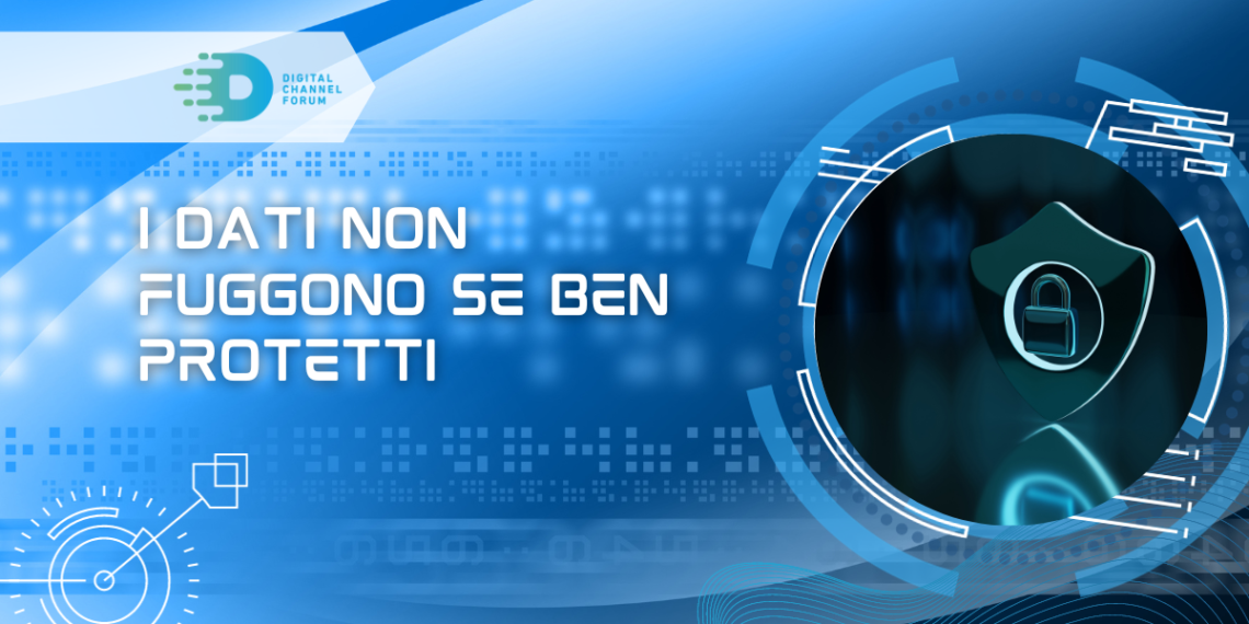 I dati non fuggono se ben protetti