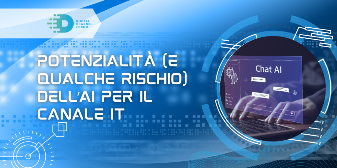 Potenzialità (e qualche rischio) dell’AI per il canale IT