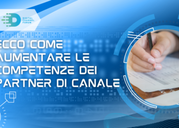 Ecco come aumentare le competenze dei partner di canale