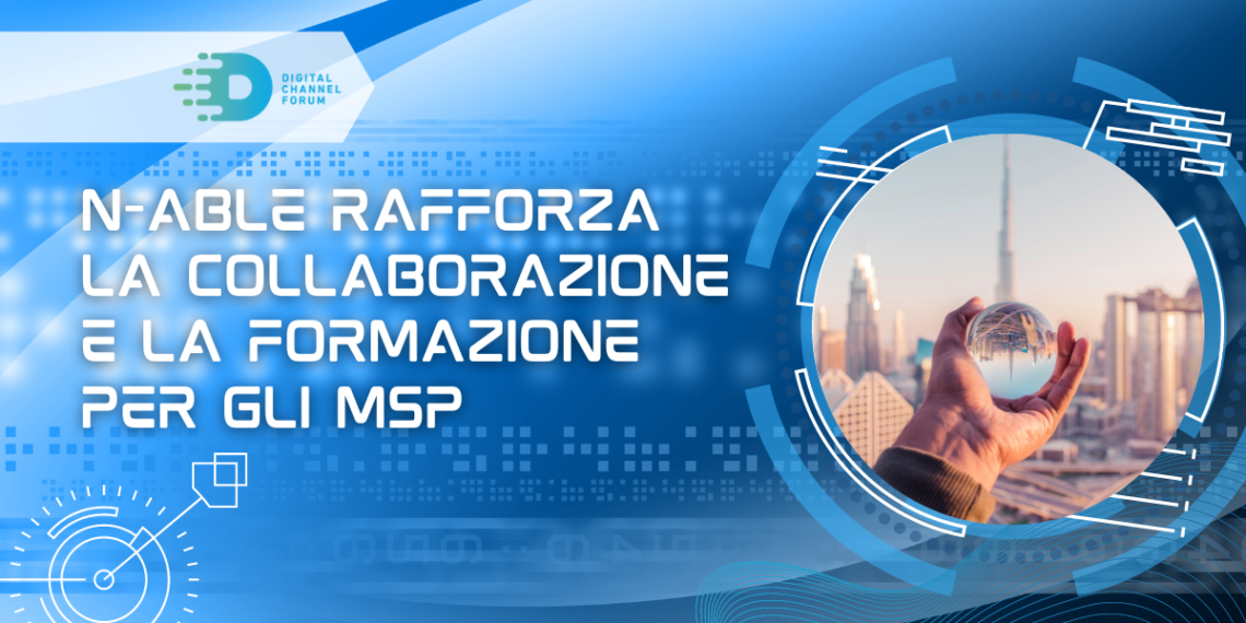N-able rafforza la collaborazione e la formazione per gli MSP