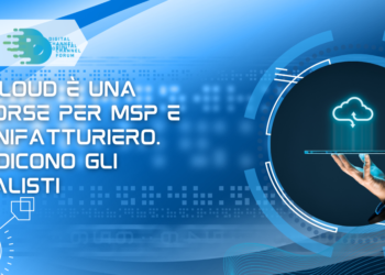 Il cloud è una risorse per MSP e manifatturiero. Lo dicono gli analisti